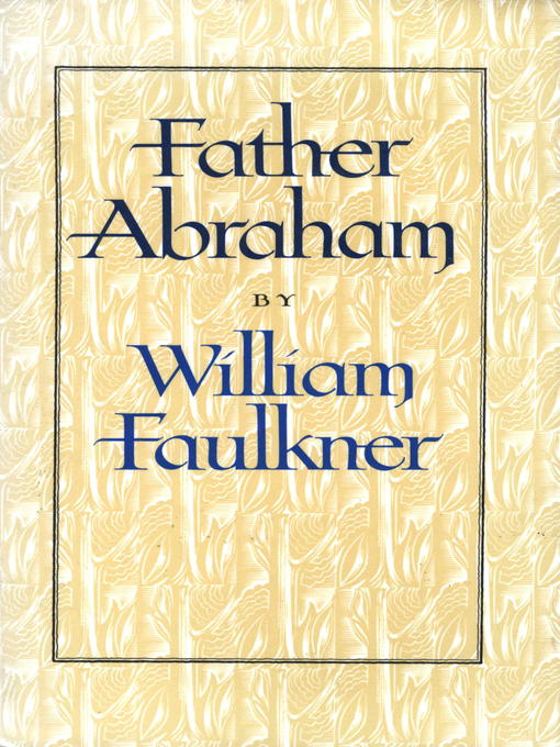 Title details for Father Abraham by William Faulkner - Available
